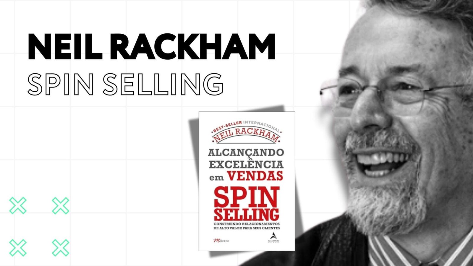 Spin Selling E Neil Rackham Sobre O Que A T Cnica De Vendas Escola