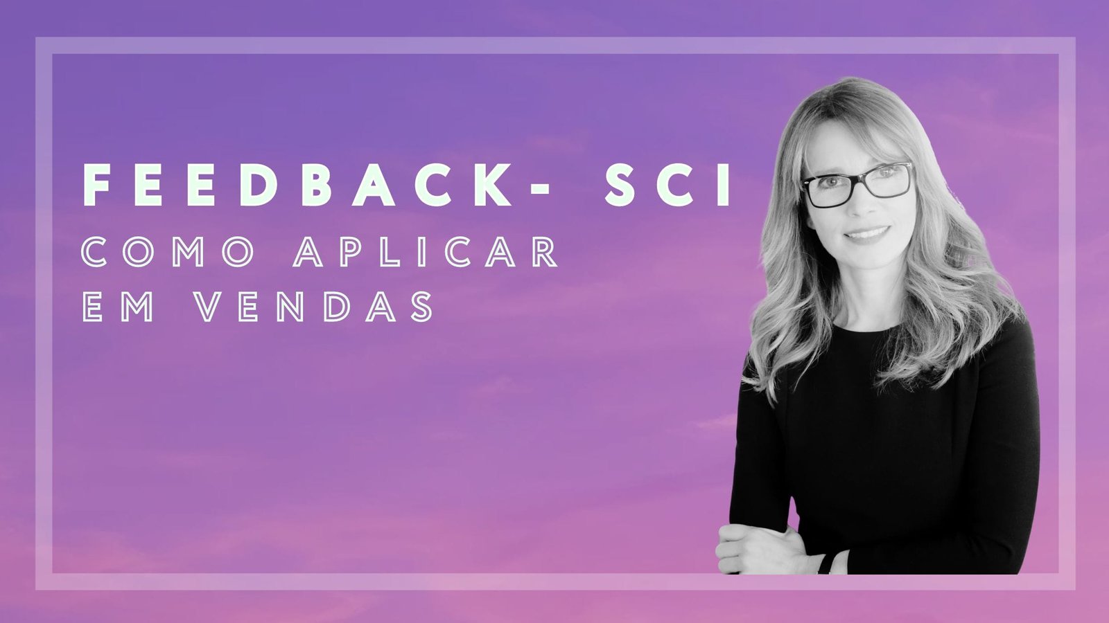 Feedback SCI – Benefícios para área de vendas