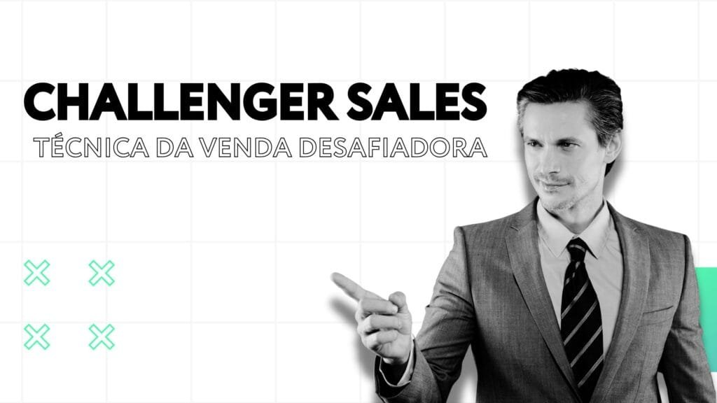 Challenger Sales - A venda desafiadora