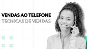 Técnicas de Vendas ao Telefone